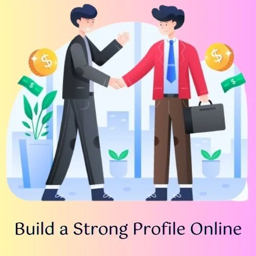 Build a Strong Profile Online